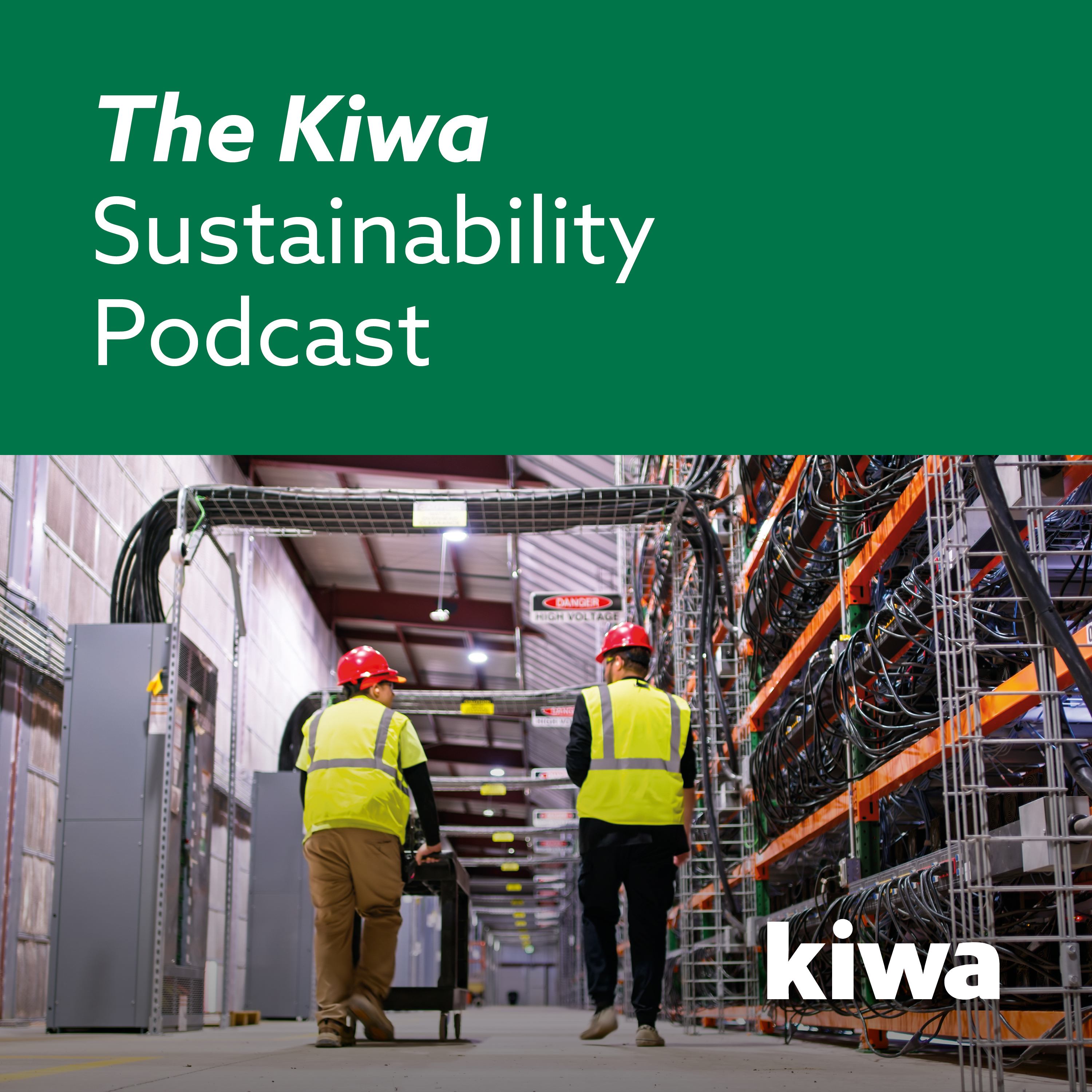 The Kiwa Sustainability Podcast graphic with two workers in hard hats and high-visibility vests walking through an industrial facility with cable racks.