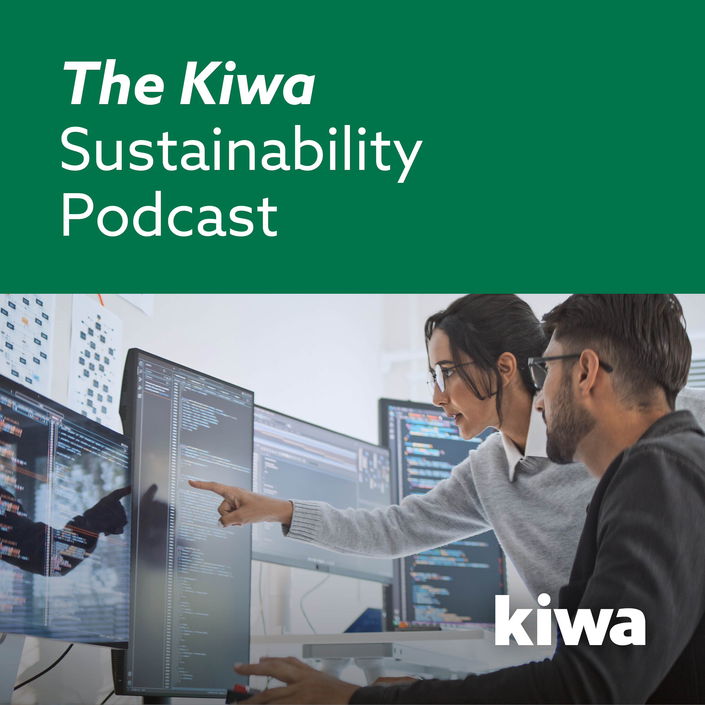 Promotional graphic for The Kiwa Sustainability Podcast with a green header and two people looking at computer screens in an office, one pointing at code on a monitor.